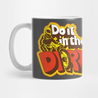 Do It In The Dirt Mug